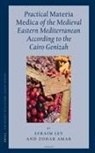 Amar, Efraim Lev - Practical Materia Medica of the Medieval Eastern Mediterranean According to the Cairo Genizah