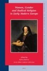 Sylvia Brown - Women, Gender and Radical Religion in Early Modern Europe