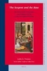 Lesley K Twomey, Lesley K. Twomey - The Serpent and the Rose: The Immaculate Conception and Hispanic Poetry in the Late Medieval Period