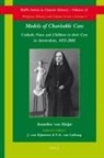 Annelies Heijst, Annelies van Heijst - Models of Charitable Care: Catholic Nuns and Children in Their Care in Amsterdam, 1852-2002