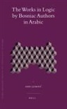Amir Ljubovic - The Works in Logic by Bosniac Authors in Arabic
