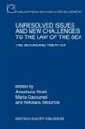 Maria Gavouneli, Nikos Skourtos, Anastasia Strati - Unresolved Issues and New Challenges to the Law of the Sea