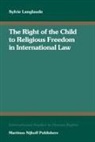 Sylvie Langlaude - The Right of the Child to Religious Freedom in International Law