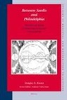 Douglas Shantz - Between Sardis and Philadelphia: The Life and World of Pietist Court Preacher Conrad Bröske