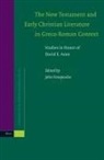 John Fotopoulos - The New Testament and Early Christian Literature in Greco-Roman Context