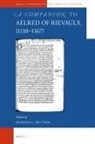 Marsha Dutton - A Companion to Aelred of Rievaulx (1110-1167)