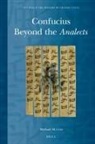 Michael Hunter - CONFUCIUS BEYOND THE ANALECTS