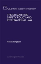 Henrik Ringbom - The EU Maritime Safety Policy and International Law