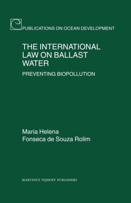 Maria E. Fonseca de Souza Rolim, Maria Helena Fonseca de Souza Rolim - The International Law on Ballast Water - Preventing Biopollution