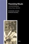 Jens Kreinath, J a M Snoek, J. a. M. Snoek, Michael Stausberg - Theorizing Rituals, Volume 2: Annotated Bibliography of Ritual Theory, 1966-2005