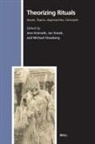 Jens Kreinath, J a M Snoek, J. a. M. Snoek, Michael Stausberg - Theorizing Rituals, Volume 1: Issues, Topics, Approaches, Concepts