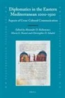 Alexander D. Beihammer, Maria G. Parani, Christopher D. Schabel - Diplomatics in the Eastern Mediterranean 1000-1500