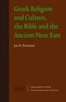 Jan Bremmer - Greek Religion and Culture, the Bible and the Ancient Near East