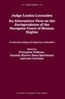 Leto Cariolou, Anatoly Kovler, Dean Spielmann, Françoise Tulkens - Judge Loukis Loucaides: An Alternative View on the Jurisprudence of the European Court of Human Rights