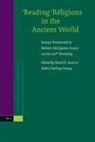 David Edward Aune, Robin Darling Young - Reading Religions in the Ancient World