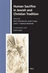 Karin Finsterbusch, Armin Lange - Human Sacrifice in Jewish and Christian Tradition