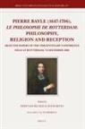 Hans Bots, Wiep van Bunge - Pierre Bayle (1647-1706), Le Philosophe de Rotterdam: Philosophy, Religion and Reception