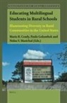 Maria R. Coady, Paula Golombek, Nidza V. Marichal - Educating Multilingual Students in Rural Schools