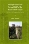 Tudor Salagean - Transylvania in the Second Half of the Thirteenth Century