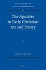 Roald Dijkstra - The Apostles in Early Christian Art and Poetry