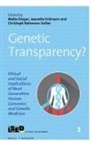 Malte Dreyer, Jeanette Erdmann, Christoph Rehmann-Sutter - Genetic Transparency? Ethical and Social Implications of Next Generation Human Genomics and Genetic Medicine