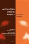 Steven K Baum, Steven K. Baum, Florette Cohen, Steven Leonard Jacobs, Neil J Kressel, Neil J. Kressel - Antisemitism in North America