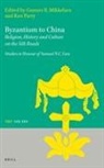 Ken Parry - Byzantium to China: Religion, History and Culture on the Silk Roads