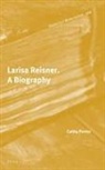 Cathy Porter - Larisa Reisner. a Biography