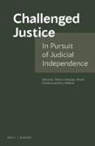 Hiram Chodosh, Helland Eric, Shimon Shetreet - Challenged Justice: In Pursuit of Judicial Independence