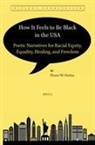 Pierre Orelus, Pierre W Orelus, Pierre W Orelus, Pierre W. Orelus - How It Feels to Be Black in the USA