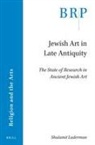 Laderman, Shulamit Laderman, Shulamit Laderman - Jewish Art in Late Antiquity