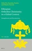 Stanislau Paulau - Ethiopian Orthodox Christianity in a Global Context - Entanglements and Disconnections