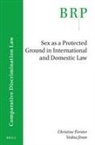 Christine Forster, Vedna Jivan - Sex as a Protected Ground in International and Domestic Law