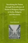 Stefan Rohdewald - Sacralizing the Nation Through Remembrance of Medieval Religious Figures in Serbia, Bulgaria and Macedonia