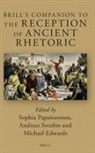 Sophia Papaioannou - Brill's Companion to the Reception of Ancient Rhetoric