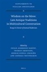 Wisdom on the Move: Late Antique Traditions in Multicultural Conversation