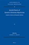 Andrei A Orlov, Andrei A. Orlov - Jewish Roots of Eastern Christian Mysticism