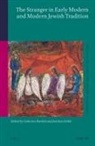 Catherine Bartlett, Joachim Schlör - The Stranger in Early Modern and Modern Jewish Tradition