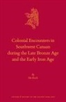 Ido Koch - Colonial Encounters in Southwest Canaan During the Late Bronze Age and the Early Iron Age