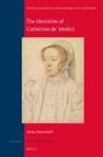 Susan Broomhall - The Identities of Catherine De' Medici