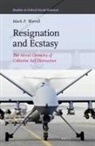 Mark P Worrell, Mark P. Worrell - Resignation and Ecstasy: The Moral Geometry of Collective Self-Destruction