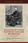 David G Schultenover S J, David G. Schultenover S. J. - Jesuit Superior General Luis Martín García and His Memorias