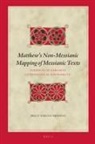 Bruce Henning - Matthew's Non-Messianic Mapping of Messianic Texts