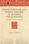 Andrew J Summerson, Andrew J. Summerson - Divine Scripture and Human Emotion in Maximus the Confessor