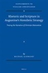 Michael Glowasky - Rhetoric and Scripture in Augustine's Homiletic Strategy