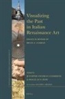 Jennifer Cochran Anderson, Douglas N Dow, Douglas N. Dow - Visualizing the Past in Italian Renaissance Art