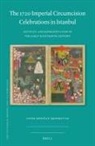 Erdo&amp;, Sinem Erdo&amp;287;an &amp;304;&amp;351;korkutan - The 1720 Imperial Circumcision Celebrations in Istanbul