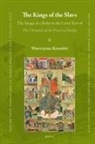 Wawrzyniec Kowalski - The Kings of the Slavs