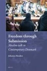 Johannes Renders - Freedom Through Submission: Muslim-Talk in Contemporary Denmark