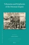 Tributaries and Peripheries of the Ottoman Empire